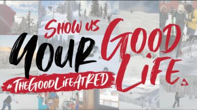 Show Us YOUR Good Life | #TheGoodLifeatRED