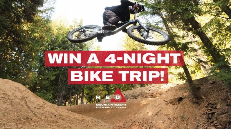 Win a trip to RED Mountain in Rossland, BC and ride Canada’s Newest Bike Park